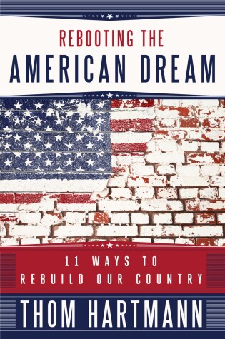 Cover of Rebooting the American Dream: 11 Ways to Rebuild Our Country