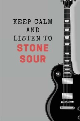 Cover of Keep Calm and Listen to Stone Sour