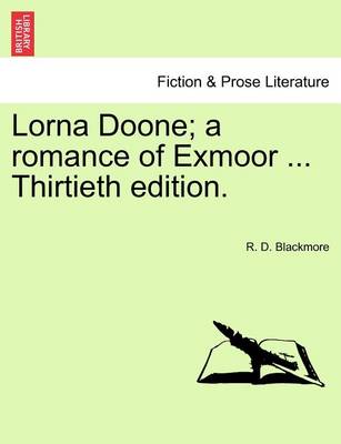 Book cover for Lorna Doone; A Romance of Exmoor ... Thirtieth Edition.