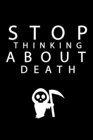 Cover of Stop thinking about death