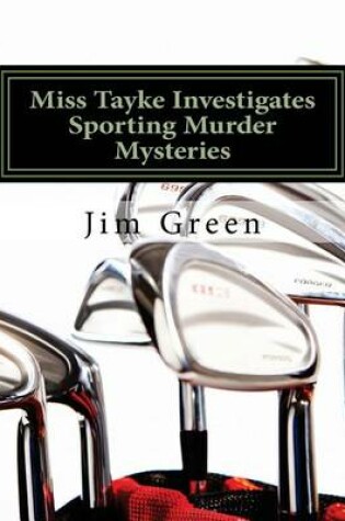 Cover of Miss Tayke Investigates Sporting Murder Mysteries