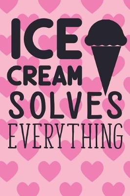 Book cover for Ice-cream Solves Everything