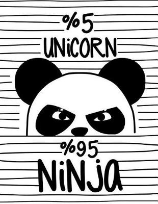 Book cover for 5% Unicorn 95% Ninja (Journal, Diary, Notebook for Unicorn Lover)