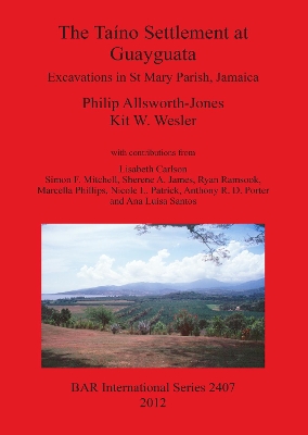 Cover of The Taíno Settlement at Guayguata: Excavations in St. Mary Parish Jamaica