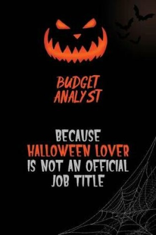 Cover of Budget Analyst Because Halloween Lover Is Not An Official Job Title