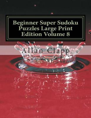 Book cover for Beginner Super Sudoku Puzzles Large Print Edition Volume 8