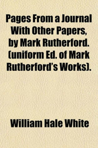 Cover of Pages from a Journal with Other Papers, by Mark Rutherford. (Uniform Ed. of Mark Rutherford's Works).