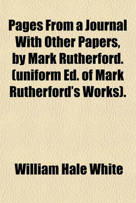 Book cover for Pages from a Journal with Other Papers, by Mark Rutherford. (Uniform Ed. of Mark Rutherford's Works).
