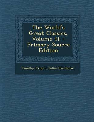 Book cover for The World's Great Classics, Volume 41 - Primary Source Edition