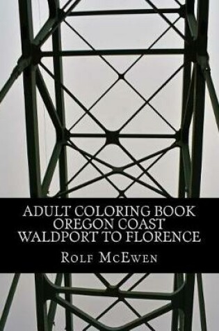 Cover of Adult Coloring Book - Oregon Coast Waldport to Florence