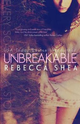 Unbreakable by Rebecca Shea