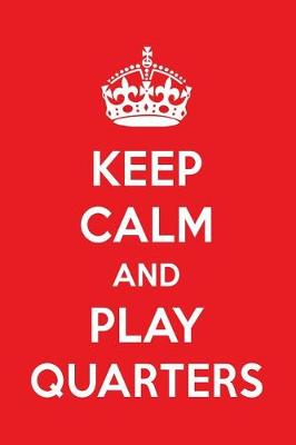 Book cover for Keep Calm and Play Quarters