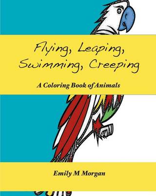 Cover of Flying, Leaping, Swimming, Creeping