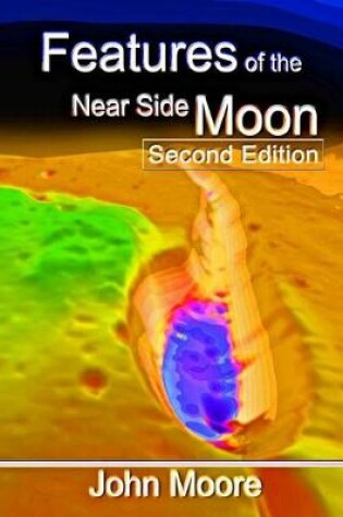 Cover of Features of the Near Side Moon (Second Edition)