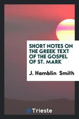 Book cover for Short Notes on the Greek Text of the Gospel of St. Mark