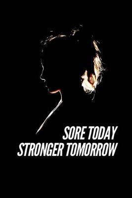 Book cover for Sore today, stronger tomorrow