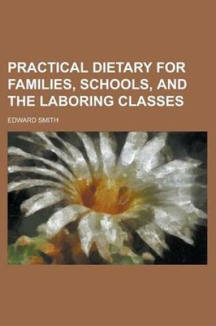 Cover of Practical Dietary for Families, Schools, and the Laboring Classes