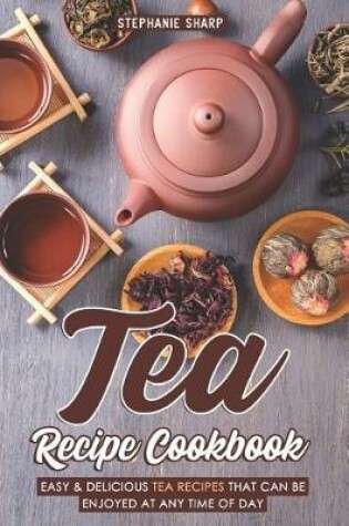 Cover of Tea Recipe Cookbook