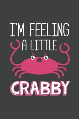 Book cover for I'm Feeeling A Little Crabby