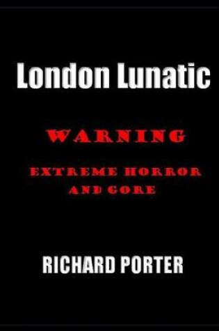 Cover of London Lunatic