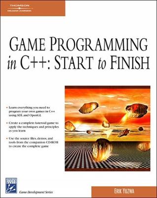 Book cover for GAME PROGRAMMING IN C++: STARTTO FINISH