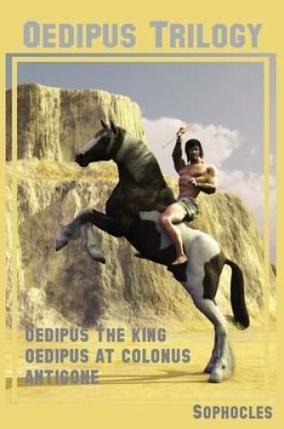 Cover of Oedipus Trilogy : Oedipus the King, Oedipus at Colonus, Antigone (Illustrated)