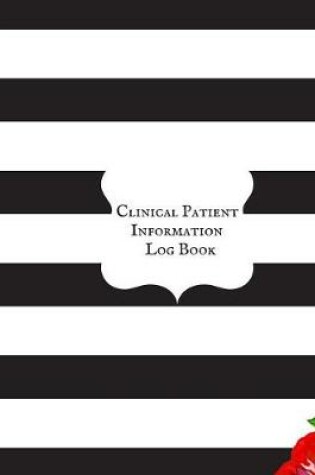 Cover of Clinical Patient Information Log Book