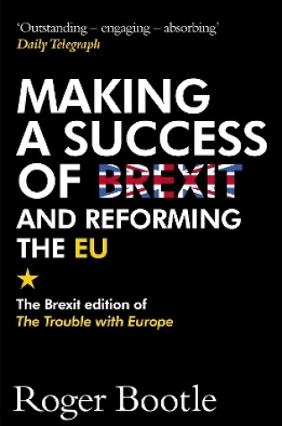 Cover of Making a Success of Brexit and Reforming the EU