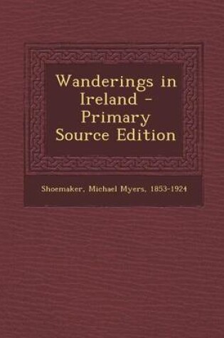 Cover of Wanderings in Ireland - Primary Source Edition