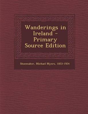 Book cover for Wanderings in Ireland - Primary Source Edition