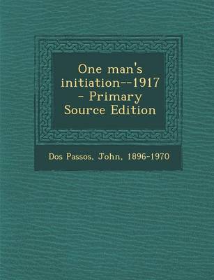 Book cover for One Man's Initiation--1917 - Primary Source Edition