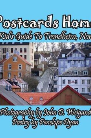 Cover of Postcards Home -- A Kid's Guide to Trondheim, Norway