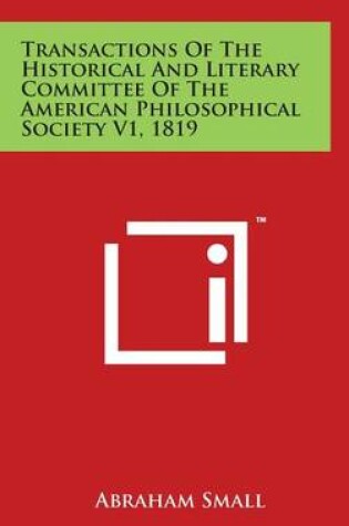 Cover of Transactions Of The Historical And Literary Committee Of The American Philosophical Society V1, 1819