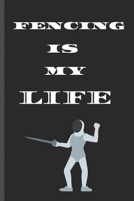 Book cover for FENCING is MY LIFE