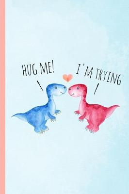 Book cover for Hug Me! I'm Trying