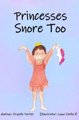 Cover of Princesses Snore Too