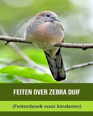 Cover of Feiten over Zebra duif (Feitenboek voor kinderen)