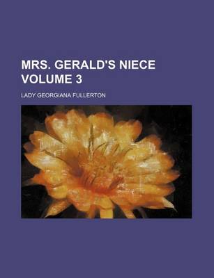 Book cover for Mrs. Gerald's Niece Volume 3