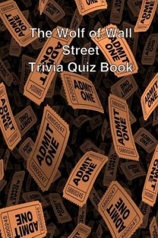 Cover of The Wolf of Wall Street Trivia Quiz Book