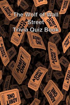 Book cover for The Wolf of Wall Street Trivia Quiz Book