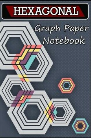 Cover of Hexagonal Graph Paper Notebook