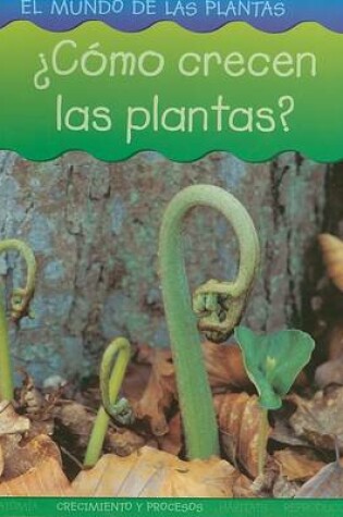 Cover of ¿cómo Crecen Las Plantas?