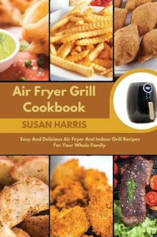 Cover of Air Fryer Grill Cookbook