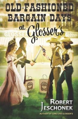 Book cover for Old-Fashioned Bargain Days at Glosser's