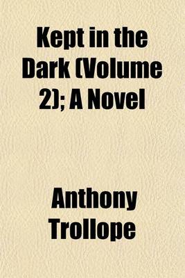 Book cover for Kept in the Dark (Volume 2); A Novel