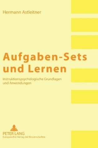 Cover of Aufgaben-Sets und Lernen; Instruktionspsychologische Grundlagen und Anwendungen