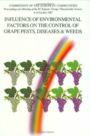 Cover of Influence of Environmental Factors on the Control of Grape Pests, Diseases and Weeds