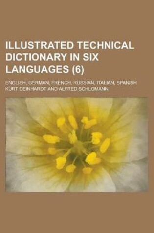 Cover of Illustrated Technical Dictionary in Six Languages; English, German, French, Russian, Italian, Spanish (6 )