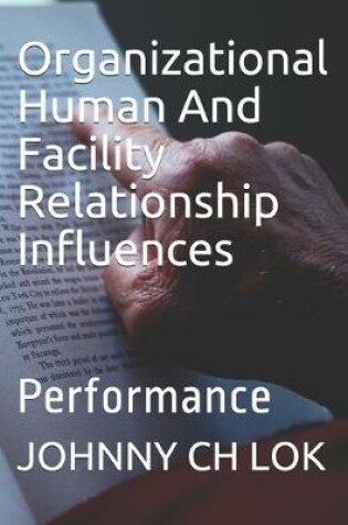 Cover of Organizational Human And Facility Relationship Influences