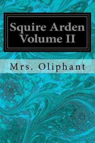 Cover of Squire Arden Volume II